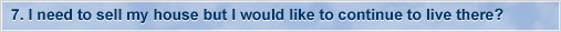 I need to sell my house but I would like to continue to live there?