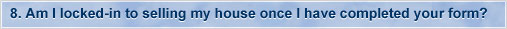 Am I locked-in to selling my house once I have completed your form?